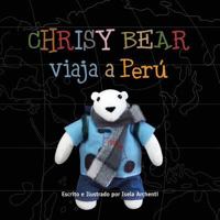Chrisy Bear Viaja a Peru 1478196580 Book Cover