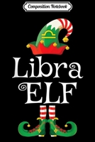 Composition Notebook: Libra Elf Birthday Gift Xmas Matching Elf Christmas  Journal/Notebook Blank Lined Ruled 6x9 100 Pages 1673676049 Book Cover