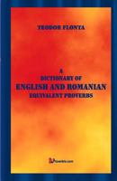 A Dictionary of English and Romanian Equivalent Proverbs 1546710256 Book Cover