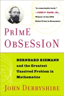 Prime Obsession: Bernhard Riemann and the Greatest Unsolved Problem in Mathematics 0452285259 Book Cover