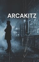 Arcakitz: El Arcángel (Spanish Edition) B0H1ZT7ZCB Book Cover