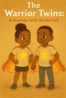 The Warrior Twin's: A Journey With Sickle Cell B0G44T2YDT Book Cover
