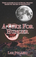 A Cure for Hunger 1466202580 Book Cover