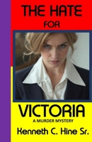 The Hate For Victoria: A Murder Mystery B0DVGTL9WD Book Cover