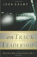 On Track Leadership: Mastering What Leaders Actually Do 0805440194 Book Cover