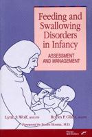 Feeding and Swallowing Disorders in Infancy: Assessment and Management 0761641904 Book Cover