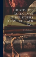 The Red-Hot Dollar and Other Stories From the Black Cat 1022005863 Book Cover