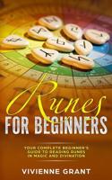 Runes For Beginners: Your Complete Beginner’s Guide to Reading Runes in Magic and Divination 1093708832 Book Cover