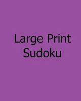 Large Print Sudoku: Easy to Moderate, Vol. 2: Enjoyable, Large Grid Puzzles 1478234059 Book Cover
