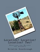 Location! Location! Location! Two!: Exercises for Writers and Students 1536857432 Book Cover
