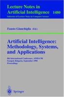 Artificial Intelligence: Methodology, Systems, and Applications: 8th International Conference, AIMSA'98, Sozopol, Bulgaria, September 21-23, 1998, Proceedings ... / Lecture Notes in Artificial Intelli 354064993X Book Cover