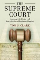 The Supreme Court: An Analytic History of Constitutional Decision Making 1108436935 Book Cover
