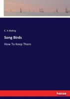 Song Birds and How to Keep Them 1717003036 Book Cover