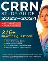 CRRN Study Guide 2023-2024: Complete Test Prep for the Certified Rehabilitation Registered Nurse Examination. Includes Detailed Exam Review, 315+ CRRN ... Rehabilitation Registered Nurse Examination. 1088212573 Book Cover