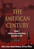 The American Century, Volume 1: A History of the United States from 1890 to 1941 0765640449 Book Cover