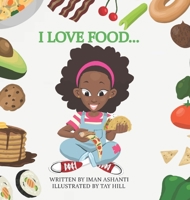 I Love Food 1733472312 Book Cover