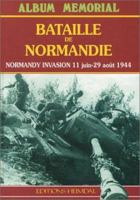 Bataille de Normandie =Normandy Invasion: 11 juin–29 août 1944 2840480263 Book Cover