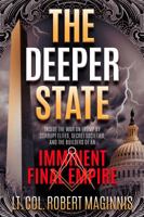 The Deeper State: Inside the War on Trump by Corrupt Elites, Secret Societies, and the Builders of an Imminent Final Empire 0999189417 Book Cover