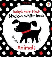 Baby's Very First Black and White Animals 1409523934 Book Cover
