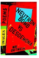 Neutron Bomb VS Desdemona B0GYDTH1JZ Book Cover