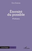 Éternité du possible (Accent Tonique - Poésie) (French Edition) 2336551969 Book Cover
