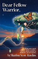 Dear Fellow Warrior,: A self-help poetry memoir from one warrior to another—With reflection prompts for self-discovery and soul expansion. B0FJVKHCQ1 Book Cover