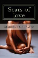 Scars of love: Surviving in a world of pain 1490961941 Book Cover