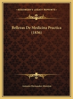 Bellezas De Medicina Practica (1836) 1167999630 Book Cover
