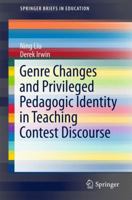 Genre Changes and Privileged Pedagogic Identity in Teaching Contest Discourse 9811036853 Book Cover