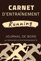 Carnet D'entra�nement Running: Journal De Bord Course � Pied Suivi D'entra�nements 365 Jours / 52 Semaines. 1654889253 Book Cover