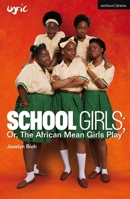 School Girls; Or, The African Mean Girls Play 1350407208 Book Cover