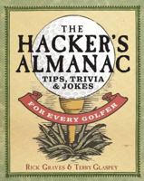 The Hacker's Almanac: Tips, Trivia, and Humor for Every Golfer 0736919716 Book Cover