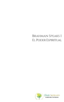 El Poder Espiritual: Brahman Speaks (Spanish Edition) 1712167308 Book Cover