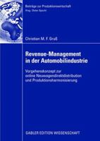 Revenue-Management in Der Automobilindustrie: Vorgehenskonzept Zur Online Neuwagendistribution Und Produktharmonisierung 3834912468 Book Cover