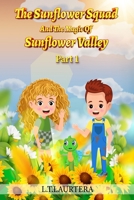 The Sunflower Squad And The Magic Of Sunflower Valley Part One B0F98YJ1Y4 Book Cover