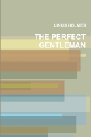 THE PERFECT GENTLEMAN 1105408957 Book Cover