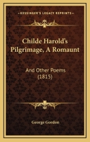 Childe Harold's Pilgrimage, A Romaunt: And Other Poems 1104081229 Book Cover