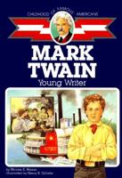 Mark Twain: Young Writer (Childhood of Famous Americans (Sagebrush)) 0689714807 Book Cover