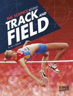 The Science Behind Track and Field 1491481625 Book Cover