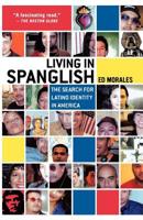Living in Spanglish: The Search for Latino Identity in America 0312310005 Book Cover