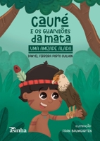 Cauré e os guardiões da mata: uma amizade alada (Portuguese Edition) B0DRWGQPZ5 Book Cover