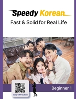 Speedy Korean: Beginner 1: Fast & Solid for Real Life! B0FCMTJTDV Book Cover