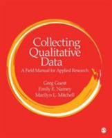 Collecting Qualitative Data: A Field Manual for Applied Research 1412986842 Book Cover