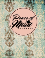 Peace of Mind Planner 1661735703 Book Cover
