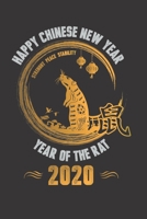 Happy Chinese New Year 2020: Happy Chinese New Year 2020 Notebook | Year Of The Rat Journal | 120 Pages Diary Or Excercise Book, Lovingly Designed | Perfect As A Lucky Charm 1678634123 Book Cover