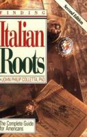 Finding Italian Roots: The Complete Guide to Americans 0806317418 Book Cover