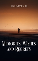 Memories, Wishes and Regrets 196109648X Book Cover