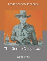 The Gentle Desperado: Large Print 1670854167 Book Cover