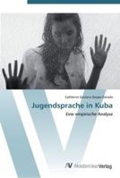 Jugendsprache in Kuba 3639444698 Book Cover