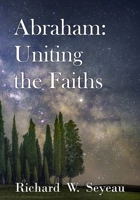 Abraham: Uniting the Faiths B0CHL3QYZR Book Cover